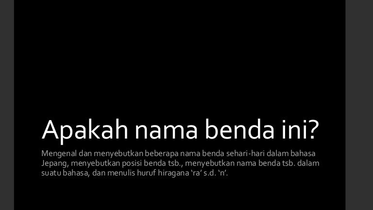 Pengantar Awal Bahasa Jepang 105 Menyatakan Nama Benda Bahasa Po