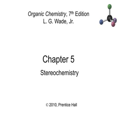 05 - Stereochemistry - Wade 7th