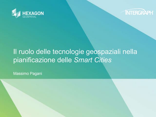 GWT 2014: Smart City Conference - 06 Il ruolo delle tecnologie Geospaziali ne...