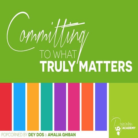 Committing To What Truly Matters