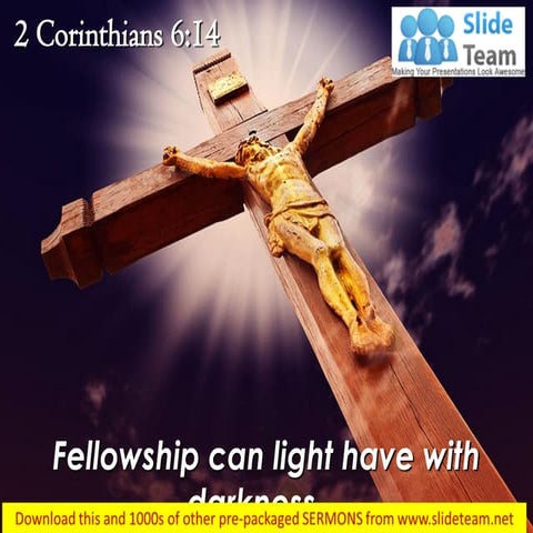 0514 2 corinthians 614 fellowship can light have with darkness power point ch...