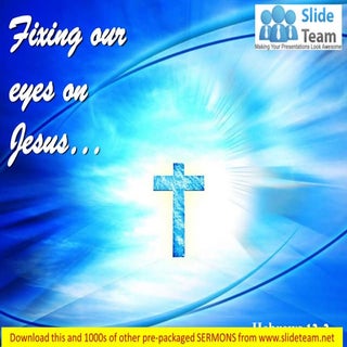0514 hebrews 122 fixing our eyes on...