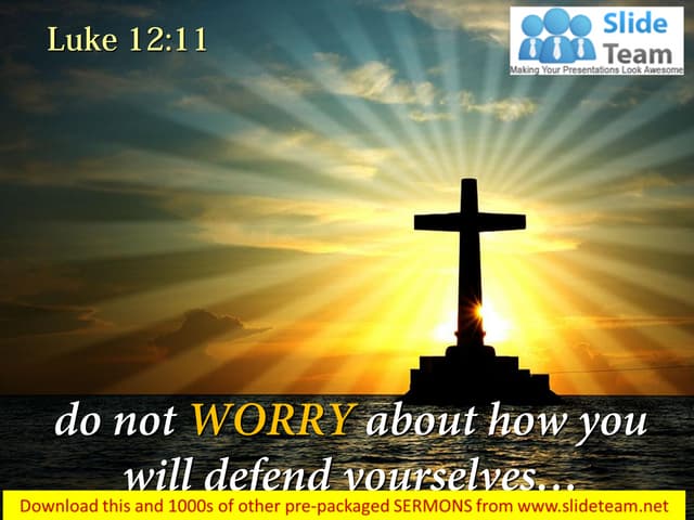 0514 luke 1211 do not worry power point church sermon