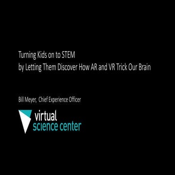 Bill Meyer (Virtual Science Center): Turning Kids on to STEM by Letting Them ...