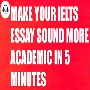 Make Your IELTS Essay Sound More Academic with HEDGING
