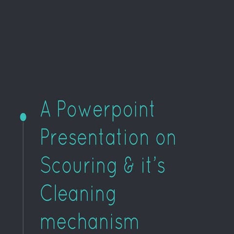 Powerpoint presentation on Scouring 