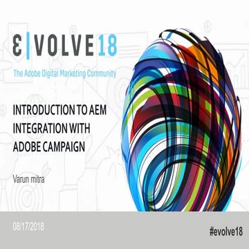 Evolve18 | Abhishek Dwevidi & Varun Mitra | Introduction to AEM Integration w...