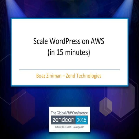 How to scale WordPress on AWS in 15 minutes