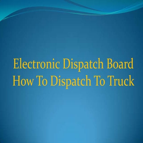 05 Electronic Dispatch Board How To Dispatch To Truck