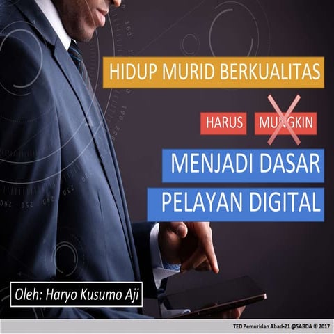 Kualitas Hidup Murid Menjadi Dasar Pelayanan Digital (Haryo Kusumo A.)