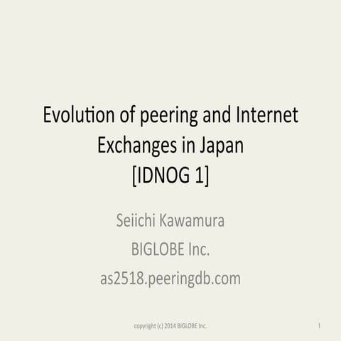 05 (IDNOG01) Evolution of IXes and peering in Japan by Seiichi Kawamura