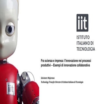 Fra scienza e impresa: l’innovazione nei processi produttivi –Esempi di innov...