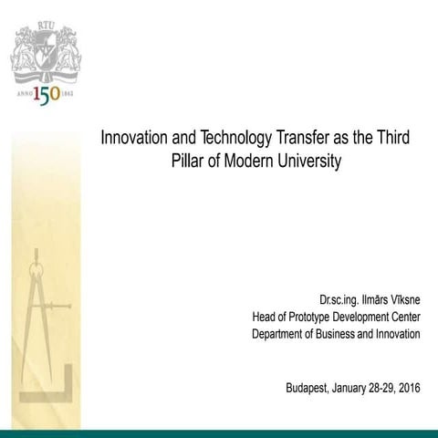 Ilmars Viksne:  Innovation and Technology Transfer as the Third Pillar of Mod...