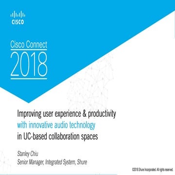 Cisco Connect 2018 Thailand - Improving user experience &amp; productivity th...