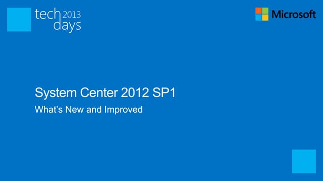 What’s new and improved in SP1 for the System Center 2012 suite
