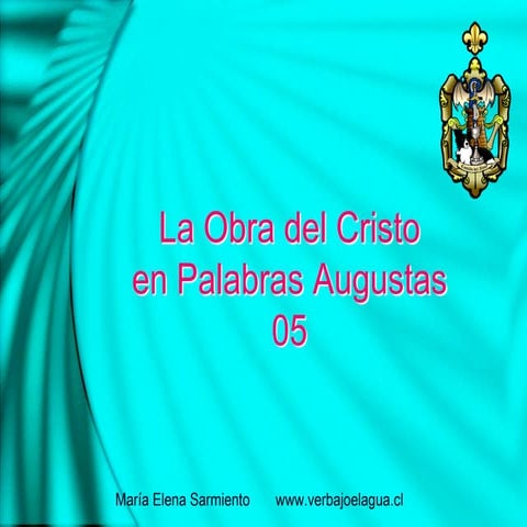 05 la obra del cristo en palabras augustas. causa y efecto i