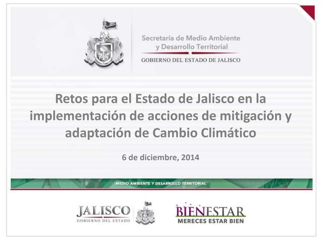 Retos para el Estado de Jalisco en la implementación de acciones de mitigación y adaptación de Cambio Climático  