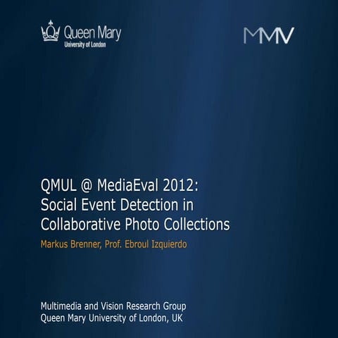 QMUL @ MediaEval 2012: Social Event Detection in Collaborative Photo Collections