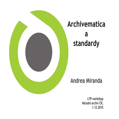 Andrea Miranda - Archivematica a standardy