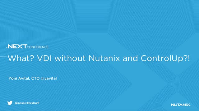 What? VDI without Nutanix and ControlUp?!