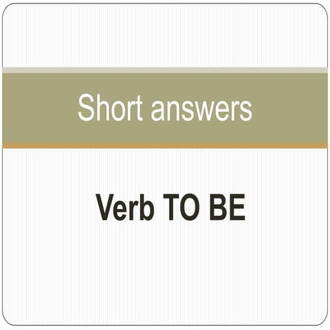 05 short answers verb to be
