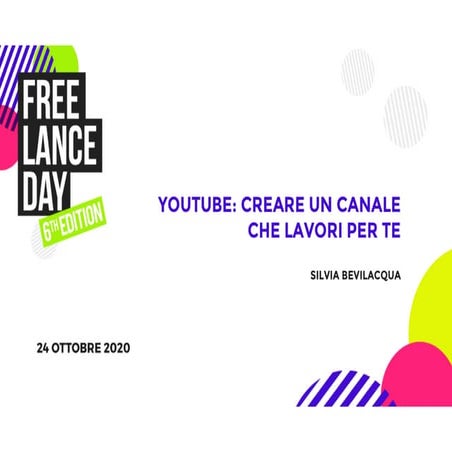 Freelance Day 2020 - Youtube: creare un canale che lavori per te - Silvia Bevilacqua