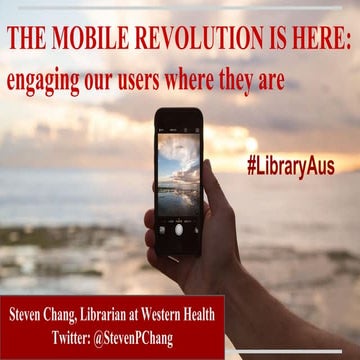 The mobile revolution is here: engaging our users where they are