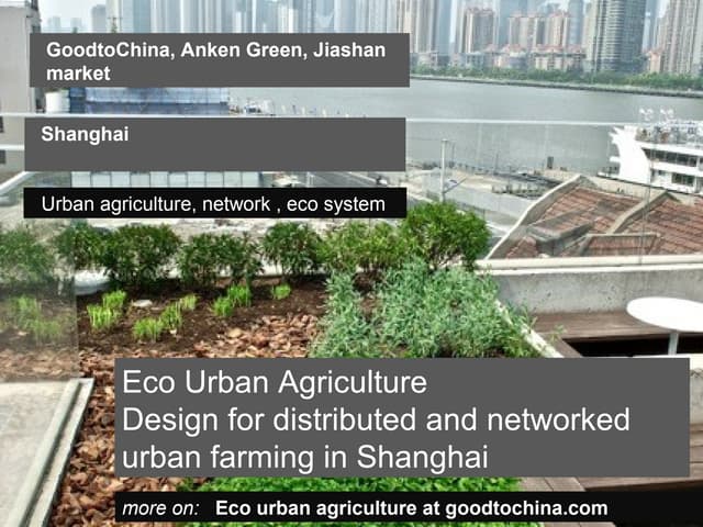 Eco Urban Agriculture Design for distributed and networked urban farming in Shanghai