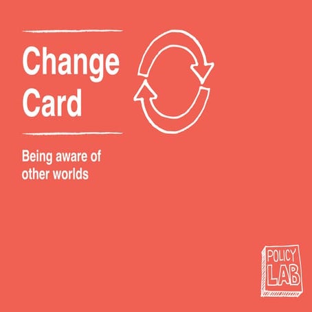 Policy Lab change cards - other-worlds
