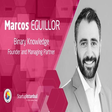 Startup Istanbul 2016 / Marcos Eguillor - Founder Binary Knowledge