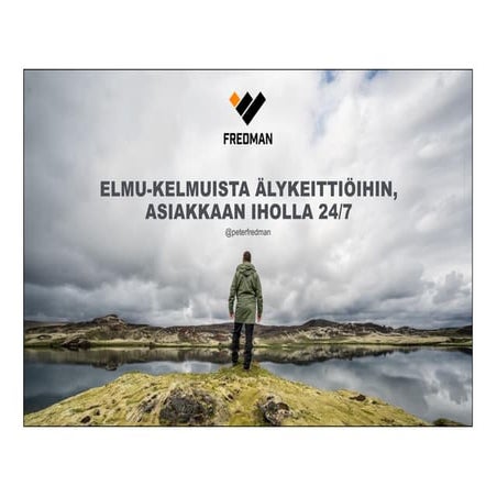 06 Elmu-kelmuista Chefstein-älykeittiöihin - asiakkaan iholla 24/7 - Peter ...