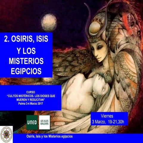 06. Osiris, Isis y los Misterios Egipcios (Presentación) autor UNED.pdf