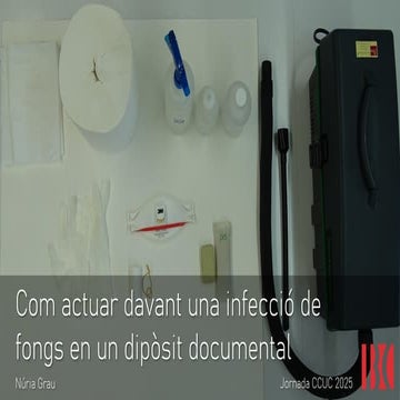 06. Com actuar davant una infecció de fongs en un dipòsit documental