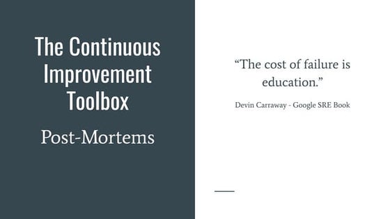 Aaron Mell - The Continuous Improvement Toolbox: Post-Mortems