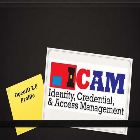 ICAM (Identity, Credential and Access management)-OpenID 2.0  Profile