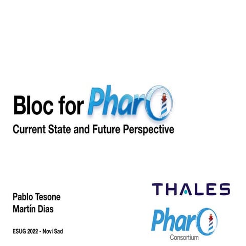 Bloc for Pharo: Current State and Future Perspective