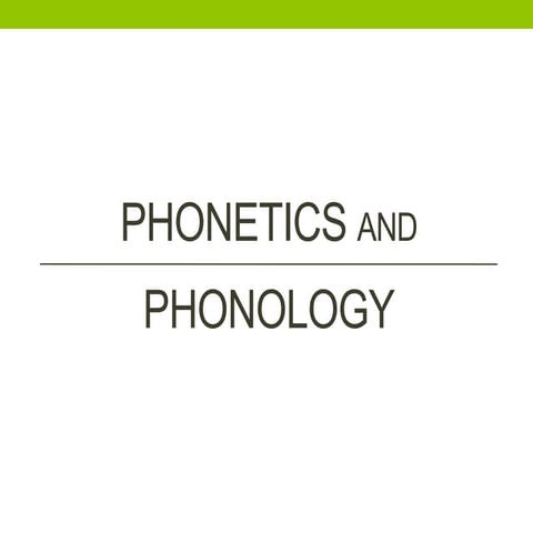 Phonetics and Phonology