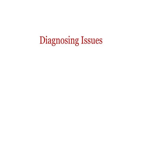 Diagnosing Issues