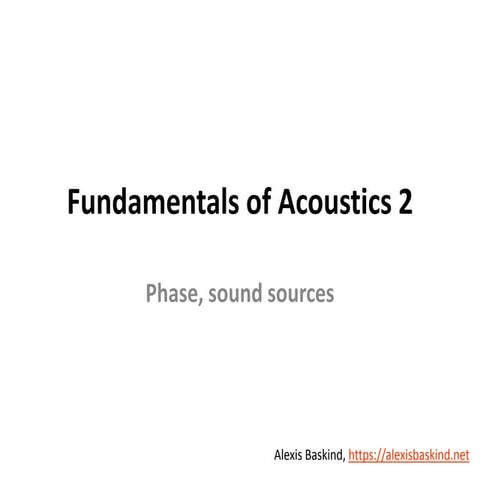 Fundamentals of Acoustics 2 - Phase, sound sources