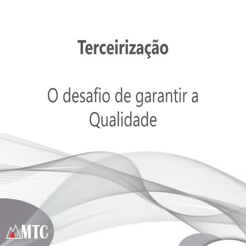Janaína Horácio - Terceirização - O desafio de garantir a Qualidade