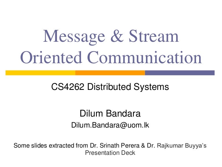 Message and Stream Oriented Communication
