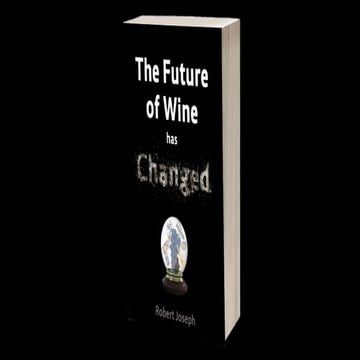 "The future of the wine has changed" by Robert Joseph