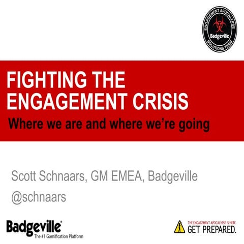 GWC13 - Scott Schnaars - Badgeville - Fighting the Engagement Crisis