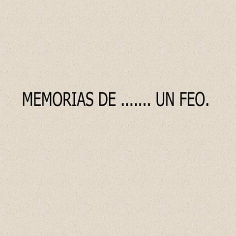 Memorias de un feo