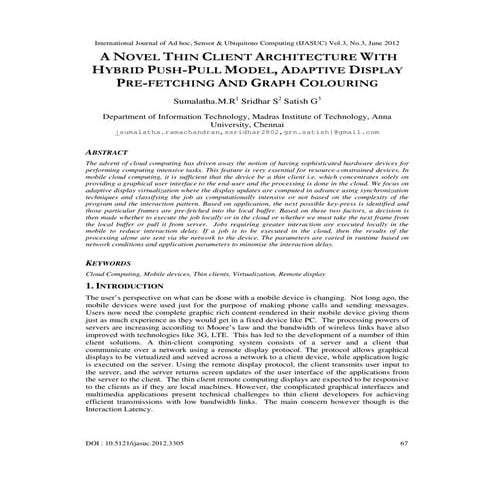 A NOVEL THIN CLIENT ARCHITECTURE WITH HYBRID PUSH-PULL MODEL, ADAPTIVE DISPLA...