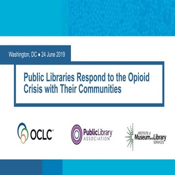 Public libraries respond to the opioid crisis collaboration with their commun...
