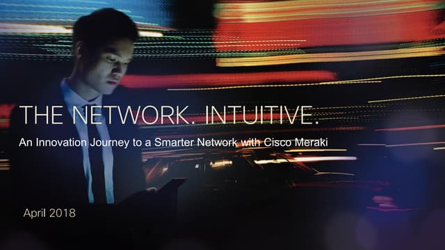 Cisco Connect 2018 Thailand - Cisco Meraki an innovation journey to a smarter...