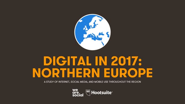 Digital in 2017: Northern Europe