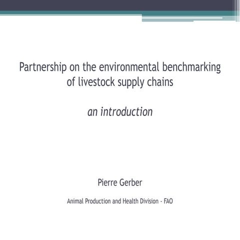 Partnership on the environmental benchmarking of livestock supply chains: an ...