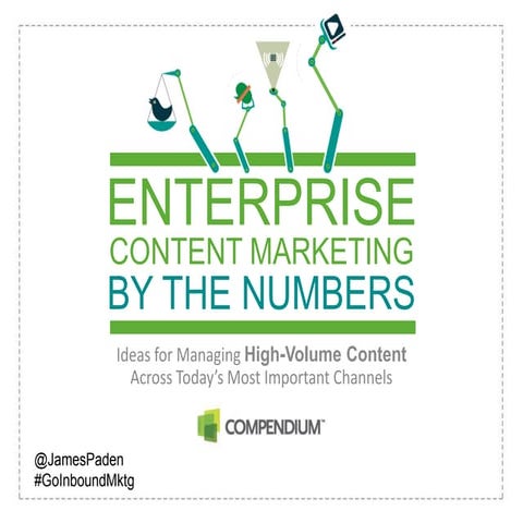 James Paden -Enterprise Content Marketing by the Numbers